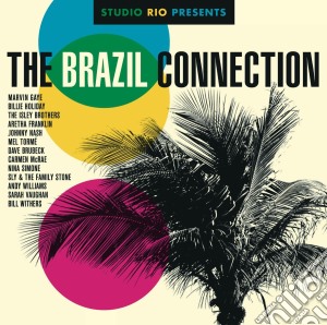 Studio Rio Presents: The Brazil Connection cd musicale di Artisti Vari