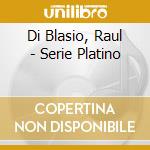 Di Blasio, Raul - Serie Platino cd