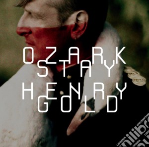 Henry Ozark - Stay Gold cd musicale di Henry Ozark