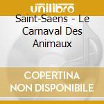 Saint-Saens - Le Carnaval Des Animaux cd