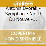 Antonin Dvorak - Symphonie No. 9 Du Nouve - Fritz Reiner cd musicale di Antonin Dvorak
