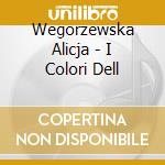 Wegorzewska Alicja - I Colori Dell cd