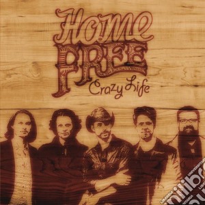 Home Free - Crazy Life cd musicale di Home Free