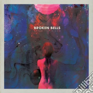 Broken Bells - After The Disco cd musicale di Bells Broken