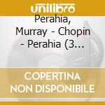 Perahia, Murray - Chopin - Perahia (3 Cd) cd musicale di Perahia, Murray