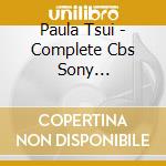 Paula Tsui - Complete Cbs Sony Collection cd musicale di Paula Tsui