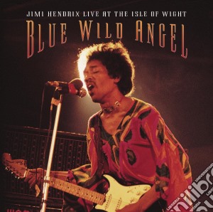 Jimi Hendrix - Blue Wild Angel: Jimi Hendrix Live At The Isle Of Wight cd musicale di Jimi Hendrix