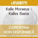 Kalle Moraeus - Kalles Basta cd musicale di Kalle Moraeus