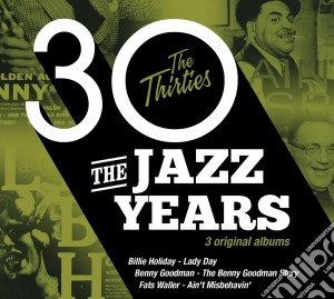 Jazz Years (The) - The Thirties (3 Cd) cd musicale di Artisti Vari