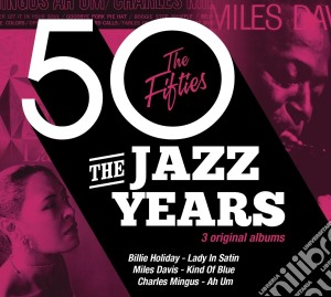 Jazz Years (The) - The Fifties (3 Cd) cd musicale di Artisti Vari