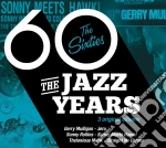 Jazz Years (The) - The Sixties (3 Cd) cd