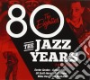 Jazz Years (The) - The Eighties (3 Cd) cd