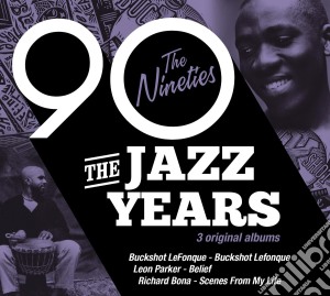 Jazz Years (The) - The Nineties (3 Cd) cd musicale di Artisti Vari