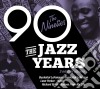 Jazz Years (The) - The Nineties (3 Cd) cd