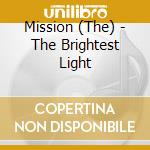 Mission (The) - The Brightest Light cd