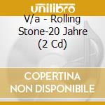 V/a - Rolling Stone-20 Jahre (2 Cd) cd musicale di V/a