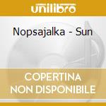 Nopsajalka - Sun cd
