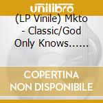 (LP Vinile) Mkto - Classic/God Only Knows...  (Rsd 2014) (7')