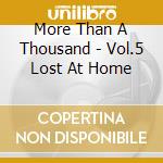 More Than A Thousand - Vol.5 Lost At Home cd