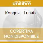 Kongos - Lunatic cd musicale di Kongos