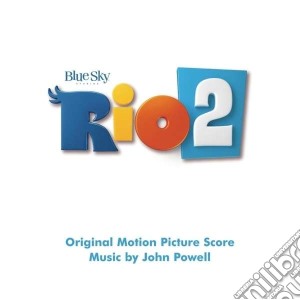 John Powell - Rio 2 / O.S.T. cd musicale di Artisti Vari