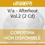 V/a - Afterhour Vol.2 (2 Cd) cd musicale di V/a