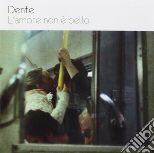 Dente - L'Amore Non E' Bello cd musicale di Dente