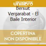 Bersuit Vergarabat - El Baile Interior cd musicale di Bersuit Vergarabat