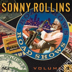 Sonny Rollins - Road Shows Vol. 3 cd musicale di Sonny Rollins