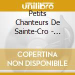 Petits Chanteurs De Sainte-Cro - Cantus Angelicus (4 Cd) cd musicale di Petits Chanteurs De Sainte