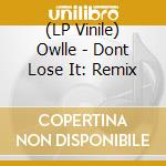 (LP Vinile) Owlle - Dont Lose It: Remix vinile