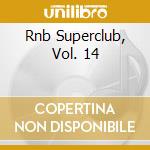 Rnb Superclub, Vol. 14 cd musicale