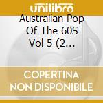 Australian Pop Of The 60S Vol 5 (2 Cd) cd
