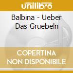Balbina - Ueber Das Gruebeln cd