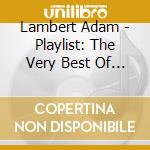 Lambert Adam - Playlist: The Very Best Of Ada cd musicale di Lambert Adam