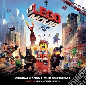 Mark Mothersbaugh - The Lego Movie cd musicale di Artisti Vari