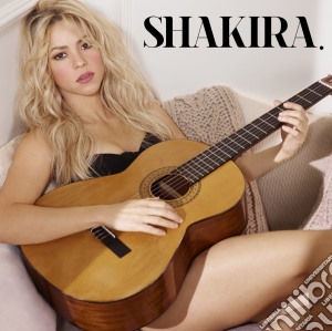 Shakira - Shakira (Deluxe Version) cd musicale di Shakira