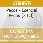 Pecos - Esencial Pecos (2 Cd) cd