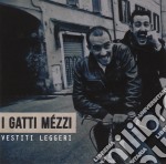 Gatti Mezzi - Vestiti Leggeri