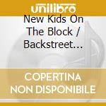 New Kids On The Block / Backstreet Boys - Nkotbsb cd musicale di New Kids On The Block / Backstreet Boys