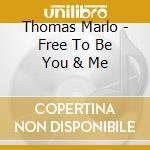 Thomas Marlo - Free To Be You & Me cd