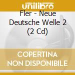 Fler - Neue Deutsche Welle 2 (2 Cd) cd