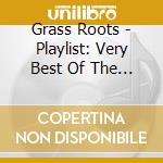 Grass Roots - Playlist: Very Best Of The Grass Roots cd