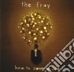 Fray (The) - How To Save A Life cd