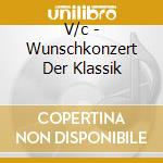 V/c - Wunschkonzert Der Klassik cd musicale di V/c