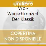 V/c - Wunschkonzert Der Klassik cd