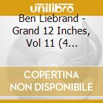 Ben Liebrand - Grand 12 Inches, Vol 11 (4 Cd) cd musicale di Ben Liebrand