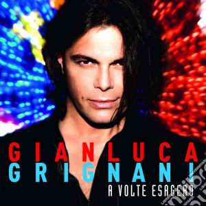 Gianluca Grignani - A Volte Esagero cd musicale di Gianluca Grignani