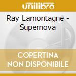 Ray Lamontagne - Supernova cd musicale di Lamontagne Ray