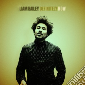 Liam Bailey - Definitely Now cd musicale di Liam Bailey